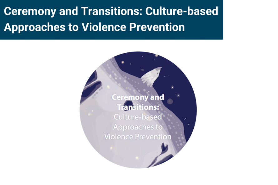 Ceremony And Transitions: Culture-based Approaches To Violence ...