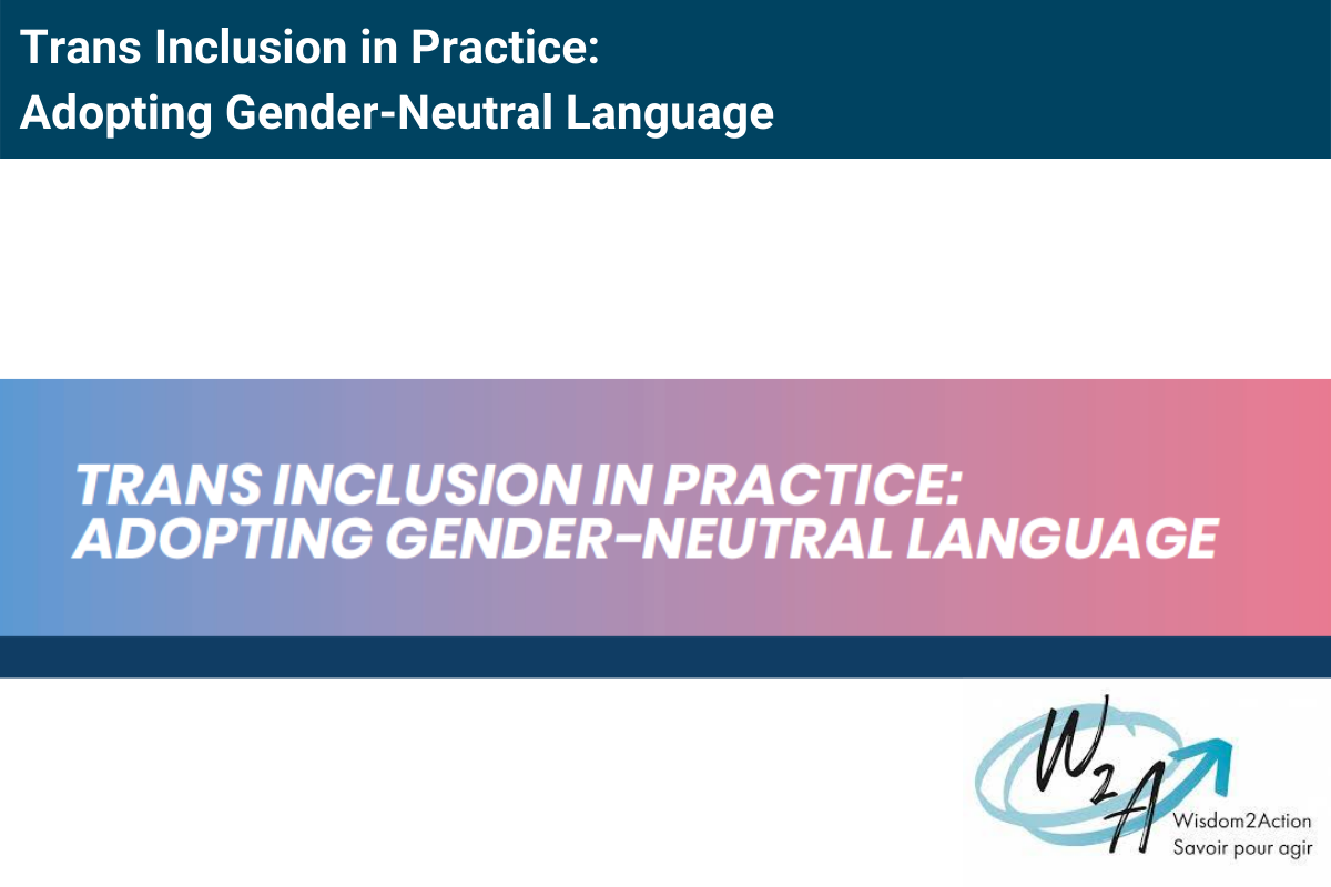Trans Inclusion In Practice Adopting Gender Neutral Language Onn Resource Centre 1597